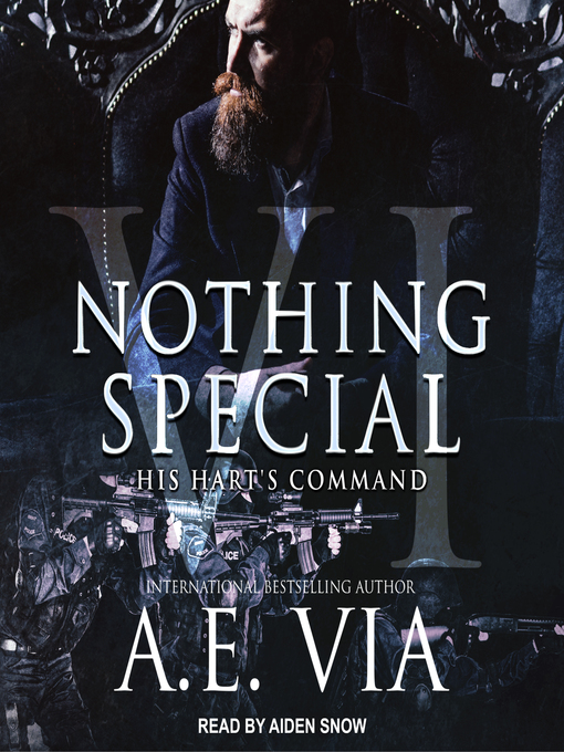 Title details for Nothing Special VI: His Hart's Command by A.E. Via - Available